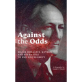 Against the Odds: Major Donald E. Keyhoe and His Battle to End UFO Secrecy