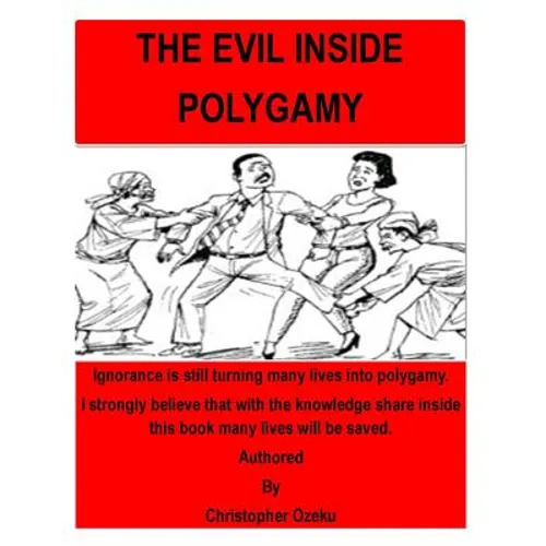 The Evil inside Polygamy: I am writing this book, so that through this book you may have the knowledge of this virus of polygamy. Nothing can be
