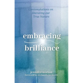 Embracing Brilliance: Contemplations on liberating our True Nature
