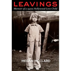 Leavings: Memoir of a 1920s Hollywood Love Child