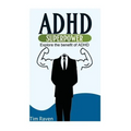 ADHD = Superpower: Explore the benefit of ADHD