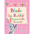 Blade the Rabbit Learns to Be Grateful (Gratitude Story for Children)