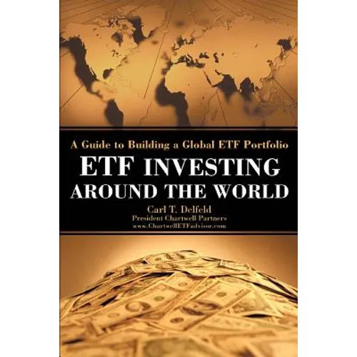 Etf Investing Around the World: A Guide to Building a Global Etf Portfolio