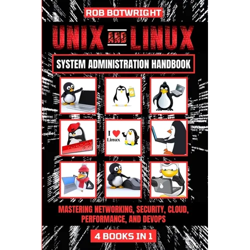 Unix And Linux System Administration Handbook: Mastering Networking, Security, Cloud, Performance, And Devops