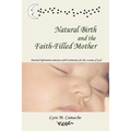 Natural Birth and the Faith-Filled Mother