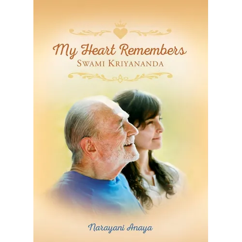 My Heart Remembers Swami Kriyananda