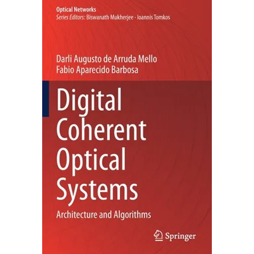 Digital Coherent Optical Systems: Architecture and Algorithms