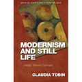 Modernism and Still Life: Artists, Writers, Dancers