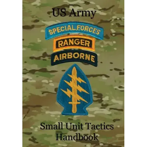 US Army Small Unit Tactics Handbook