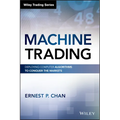 Machine Trading: Deploying Computer Algorithms to Conquer the Markets