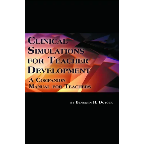 Clinical Simulations for Teacher Development: A Companion Manual for Teachers