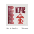 Melvins: Never Say You're Sorry Pubic Access