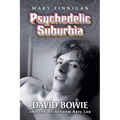 Psychedelic Suburbia: David Bowie and the Beckenham Arts Lab