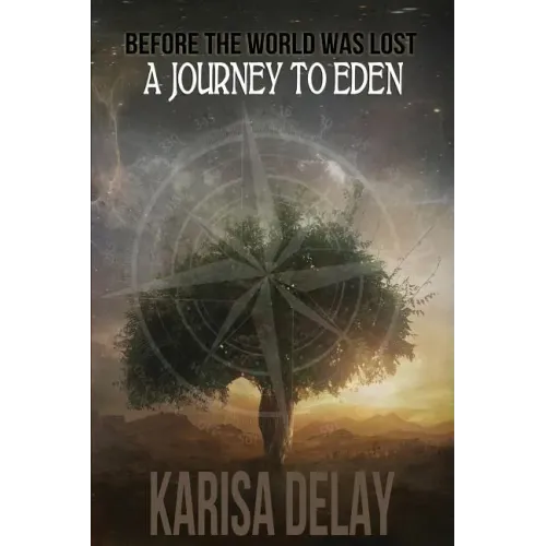 A Journey to Eden: Before the World was Lost