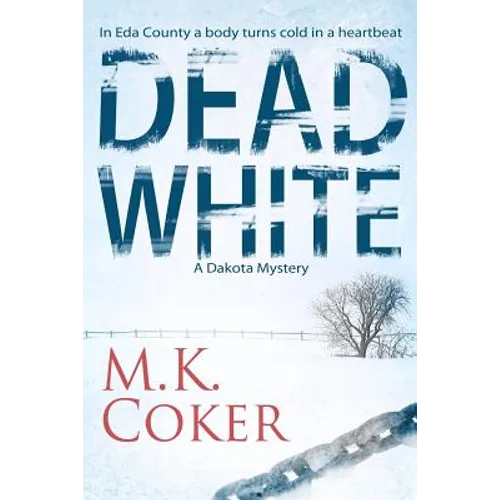 Dead White: A Dakota Mystery
