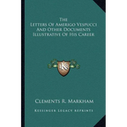 The Letters Of Amerigo Vespucci And Other Documents Illustrative Of His Career - Paperback