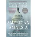 American Amnesia: How the War on Government Led Us to Forget What Made America Prosper