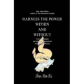 Harness the Power Within and Without: Overcome Mental and Spiritual Manipulation Through Self Mastery