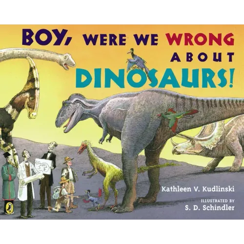Boy, Were We Wrong about Dinosaurs!