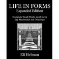 Life in Forms: Expanded Edition: Complete Small Works 2008-2015
