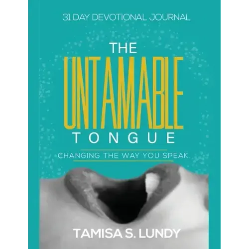 The Untamable Tongue: Changing The Way You Speak