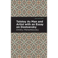 Tolstoy as Man and Artist with an Essay on Dostoyevsky