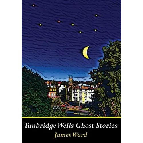 Tunbridge Wells Ghost Stories
