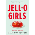 Jell-O Girls: A Family History