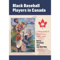 Black Baseball Players in Canada: A Biographical Dictionary, 1881-1960
