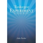 Tuskegee Experiment: The John Henry Berry Story - Paperback