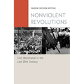 Nonviolent Revolutions: Civil Resistance in the Late 20th Century