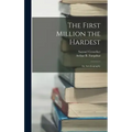 The First Million the Hardest; an Autobiography
