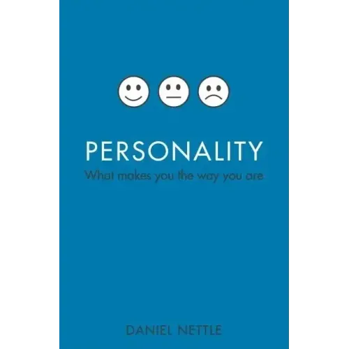 Personality: What Makes You the Way You Are