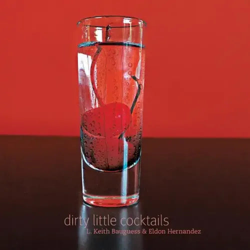 Dirty Little Cocktails
