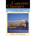 Concrete Changes: Architecture, Politics, and the Design of Boston City Hall