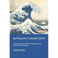Surfing the Tsunami 2019: An Introduction to Artificial Intelligence and Options for Responding