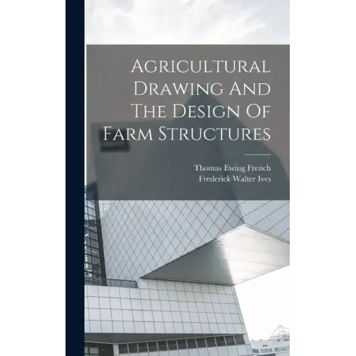 Agricultural Drawing And The Design Of Farm Structures