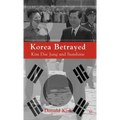 Korea Betrayed: Kim Dae Jung and Sunshine