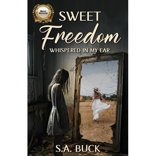 Sweet Freedom Whispered In My Ear
