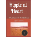 Hippie at Heart: What I Used To Be, I Still Am