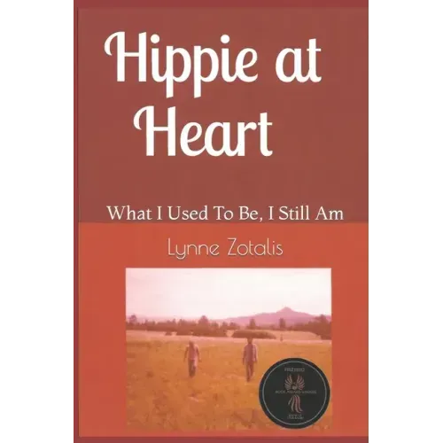 Hippie at Heart: What I Used To Be, I Still Am