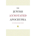 The Jewish Annotated Apocrypha