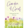 Garden of Grief: Cultivating New Life After Loss