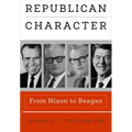 Republican Character: From Nixon to Reagan