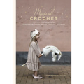 Magical Crochet: 13 Charming Patterns for Imaginative Crowns, Wings, Unicorns, and More (Step-By-Step Crochet Patterns - DIY Fantasy Craft Ideas for C