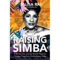 Raising Simba: A Mother-Son Journey of Faith from the Chicago Projects to the Broadway Stage