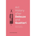 Art History After Deleuze and Guattari