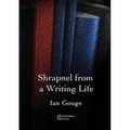 Shrapnel from a Writing Life