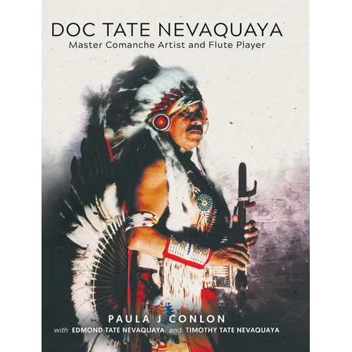 Doc Tate Nevaquaya: Master Comanche Artist and Flute Player