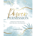 The Power in Permission: Stepping Out of What Now & Into What's Next After a Toxic Relationship